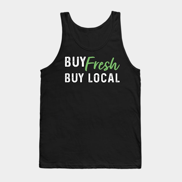 Buy Fresh, Buy Local Tank Top by maxcode